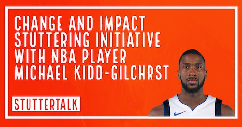 Michael Kidd-Gilchrst, StutterTalk